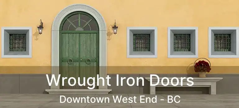  Wrought Iron Doors Downtown West End - BC