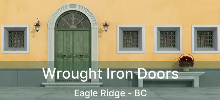  Wrought Iron Doors Eagle Ridge - BC