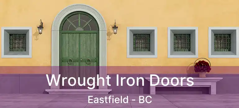  Wrought Iron Doors Eastfield - BC