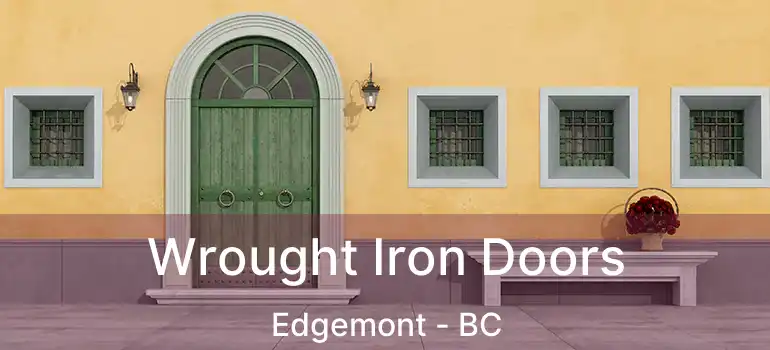  Wrought Iron Doors Edgemont - BC