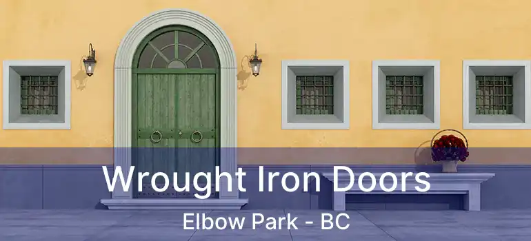  Wrought Iron Doors Elbow Park - BC