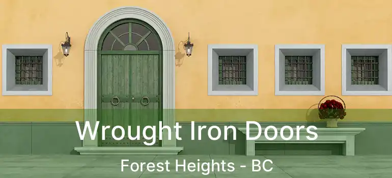  Wrought Iron Doors Forest Heights - BC