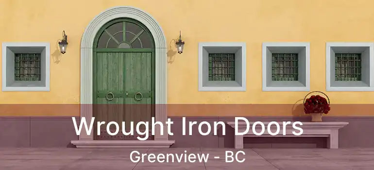  Wrought Iron Doors Greenview - BC