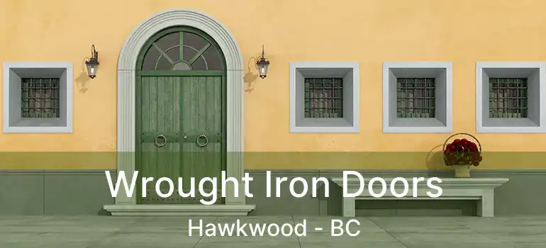  Wrought Iron Doors Hawkwood - BC