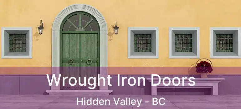  Wrought Iron Doors Hidden Valley - BC