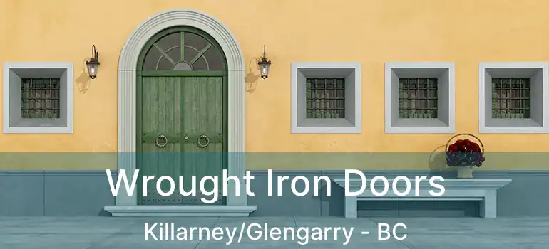  Wrought Iron Doors Killarney/Glengarry - BC