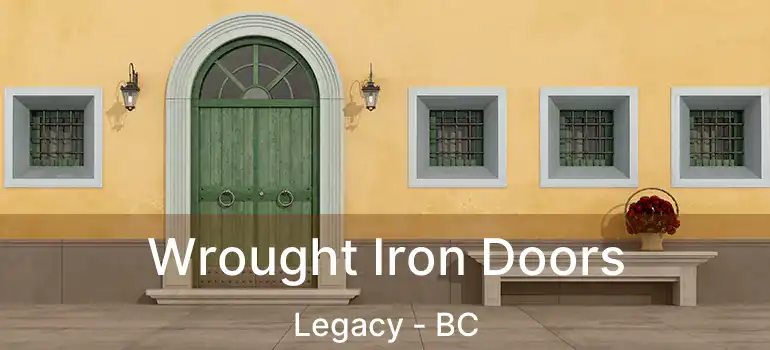  Wrought Iron Doors Legacy - BC