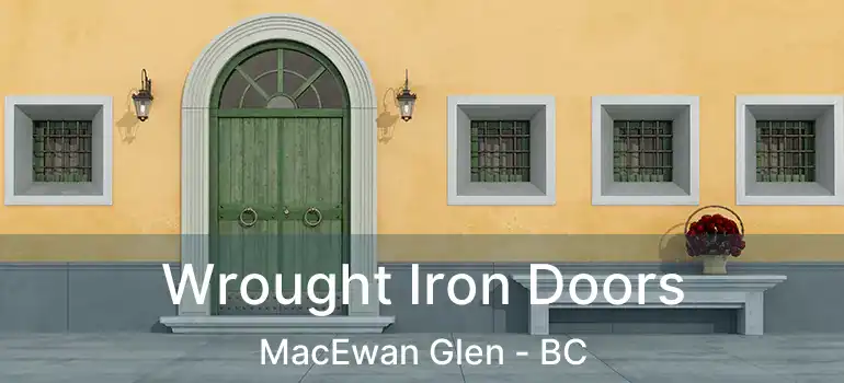  Wrought Iron Doors MacEwan Glen - BC