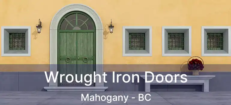  Wrought Iron Doors Mahogany - BC