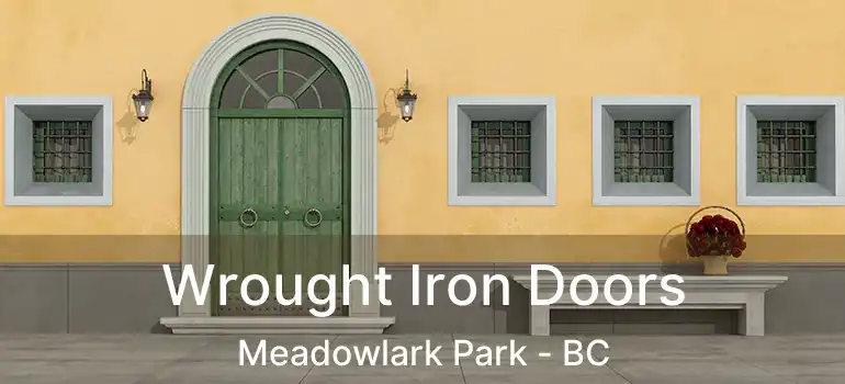  Wrought Iron Doors Meadowlark Park - BC