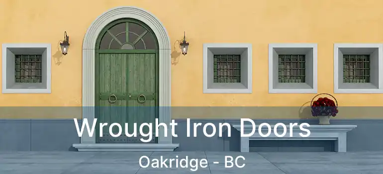  Wrought Iron Doors Oakridge - BC