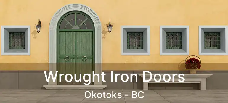  Wrought Iron Doors Okotoks - BC