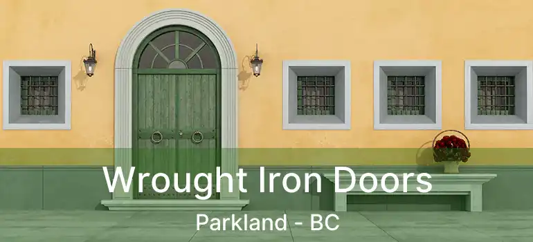  Wrought Iron Doors Parkland - BC