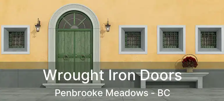  Wrought Iron Doors Penbrooke Meadows - BC