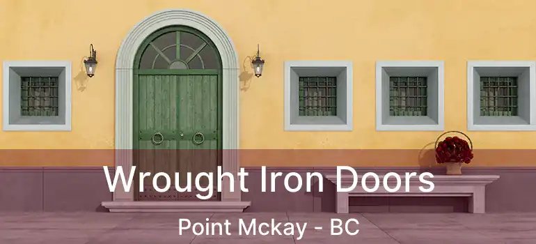  Wrought Iron Doors Point Mckay - BC