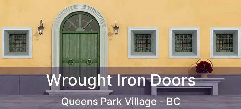  Wrought Iron Doors Queens Park Village - BC