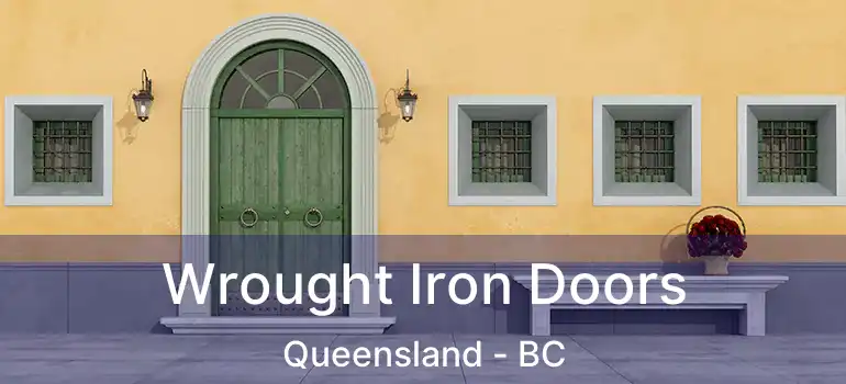  Wrought Iron Doors Queensland - BC