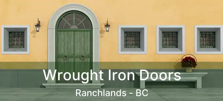  Wrought Iron Doors Ranchlands - BC