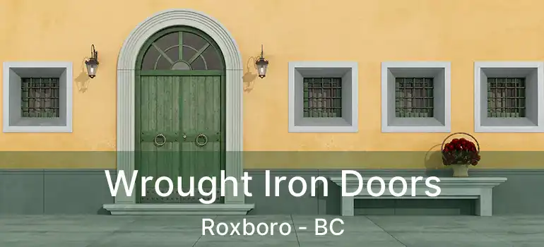  Wrought Iron Doors Roxboro - BC