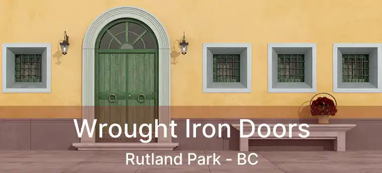  Wrought Iron Doors Rutland Park - BC