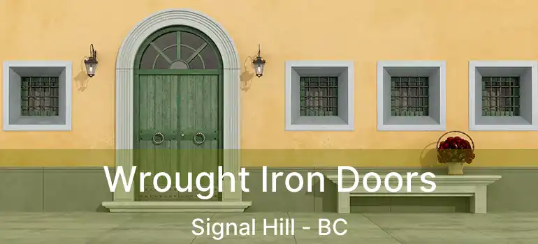  Wrought Iron Doors Signal Hill - BC