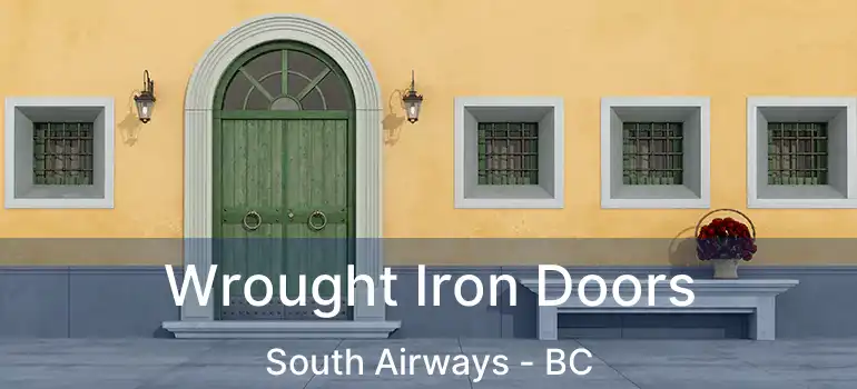  Wrought Iron Doors South Airways - BC