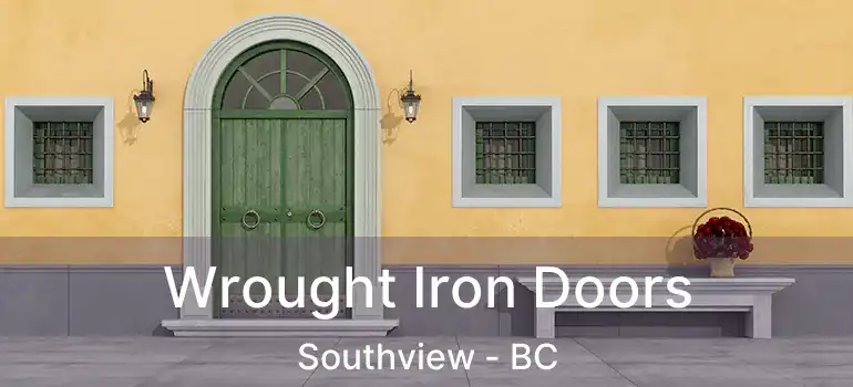  Wrought Iron Doors Southview - BC