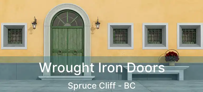  Wrought Iron Doors Spruce Cliff - BC