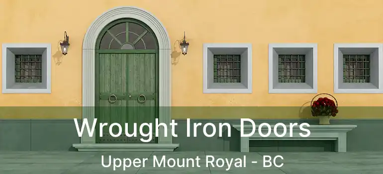  Wrought Iron Doors Upper Mount Royal - BC