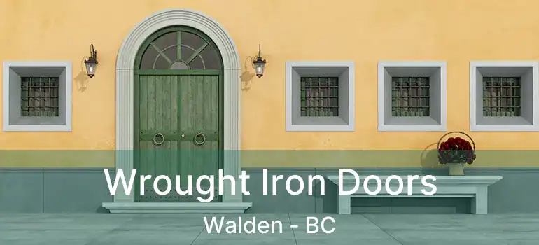  Wrought Iron Doors Walden - BC