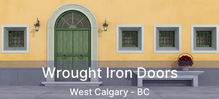  Wrought Iron Doors West Calgary - BC