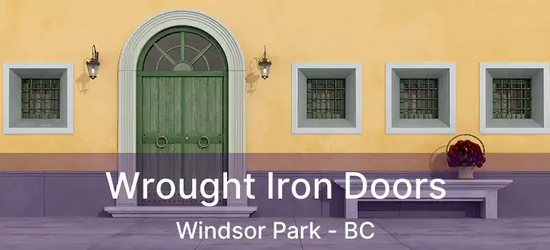  Wrought Iron Doors Windsor Park - BC